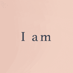 I am - Daily affirmations